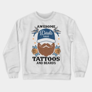 Awesome Dads have tattoos and Beards Retro Gift for Father’s day, Birthday, Thanksgiving, Christmas, New Year Crewneck Sweatshirt